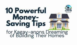 10 Powerful Money-Saving Tips for Kagay-anons Dreaming of Building Their Homes - JMG Construction featured image with a modern house and logo